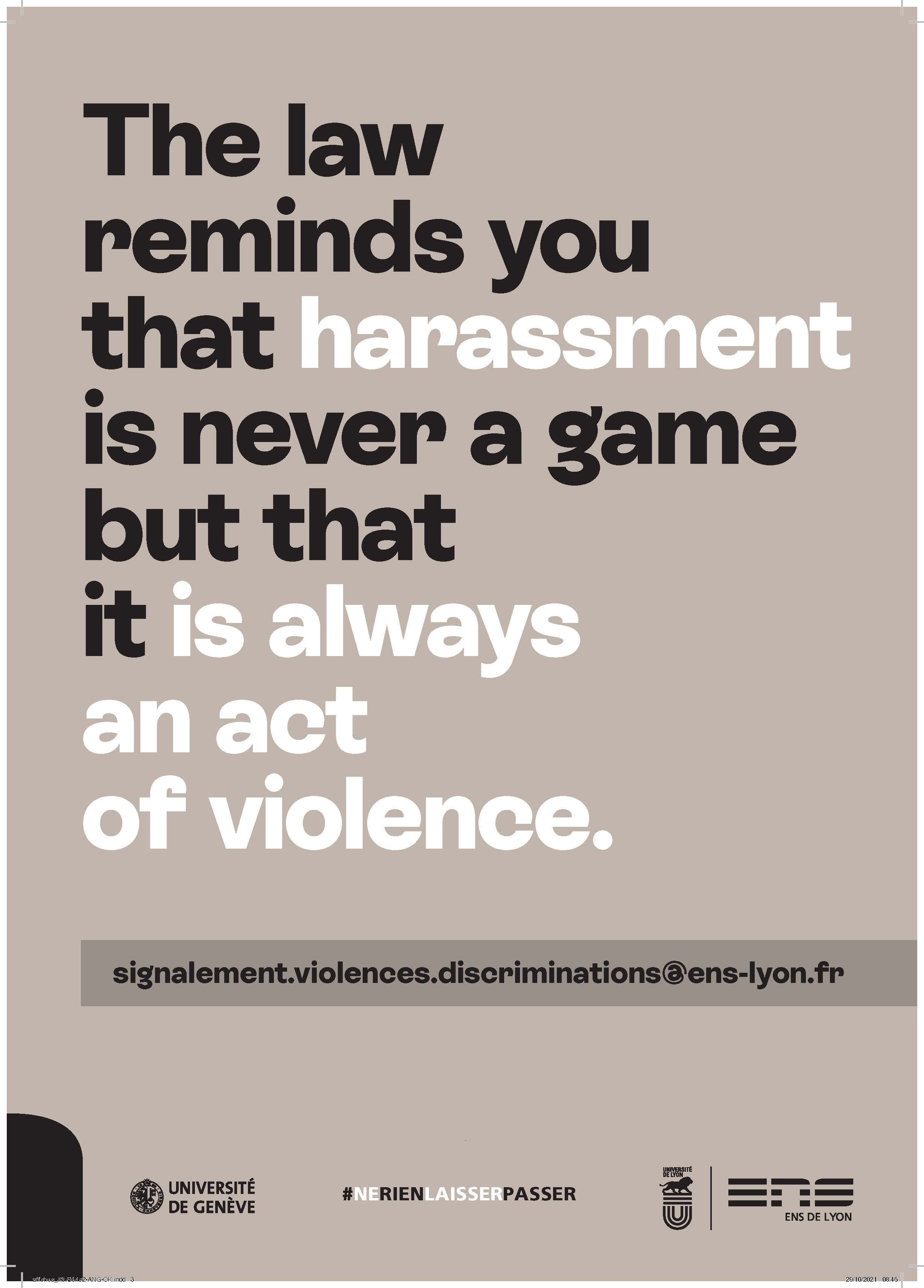 The law reminds you that harassment is never a game but that it is always en act of violence